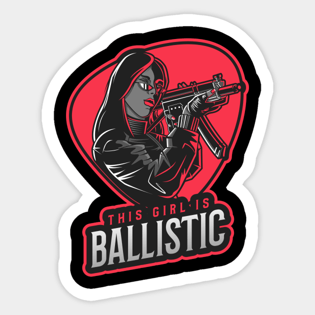 This Girl Is Ballistic Guns Sticker by OldCamp